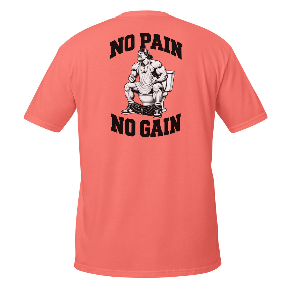 No Pain No Gain – Meme Shirt Unisex | Auraloss