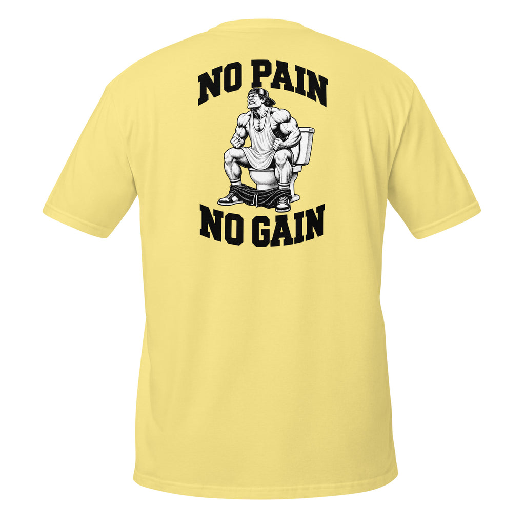 No Pain No Gain – Meme Shirt Unisex | Auraloss