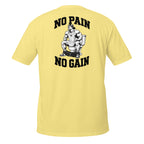 No Pain No Gain – Meme Shirt Unisex | Auraloss