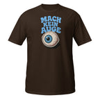 Mach Kein Auge – Meme Shirt Unisex | Auraloss