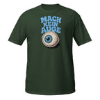 Mach Kein Auge – Meme Shirt Unisex | Auraloss