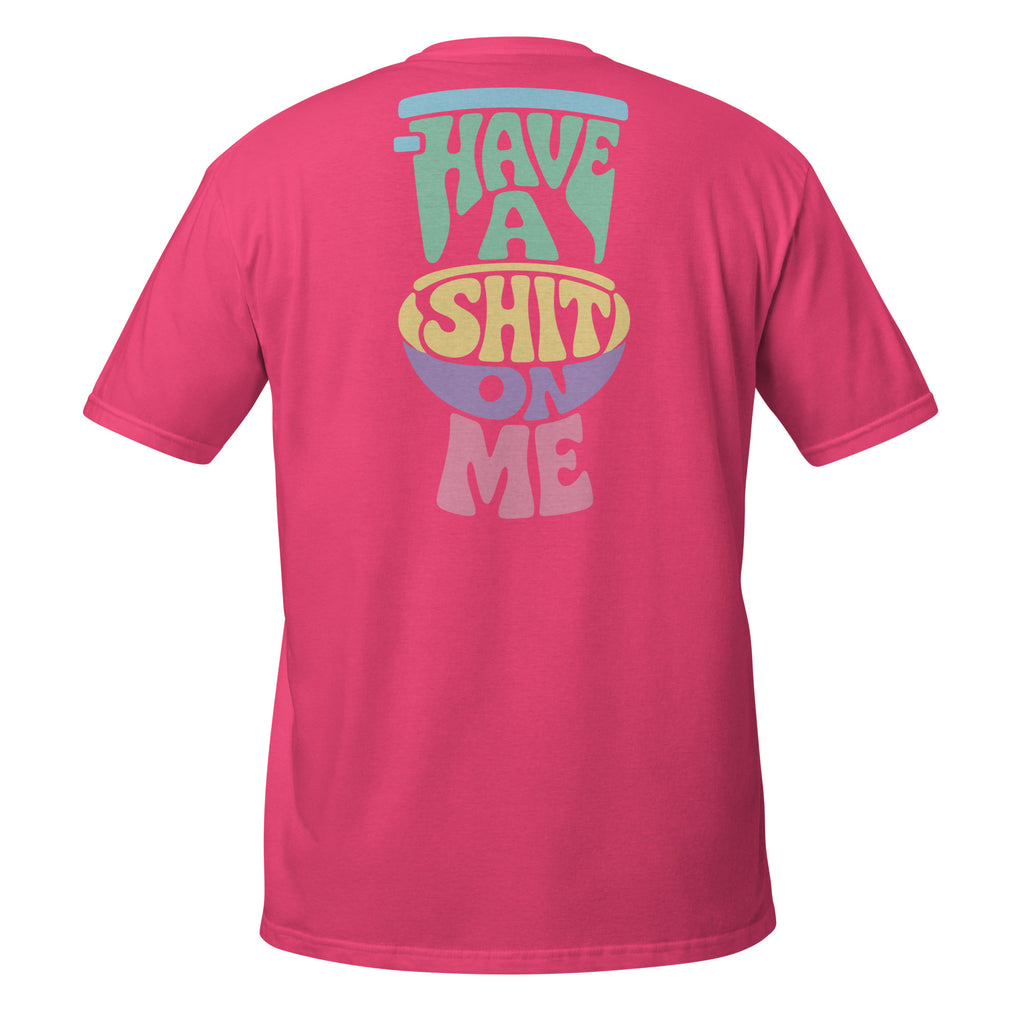 Have a Shit on Me – Meme Shirt Unisex | Auraloss