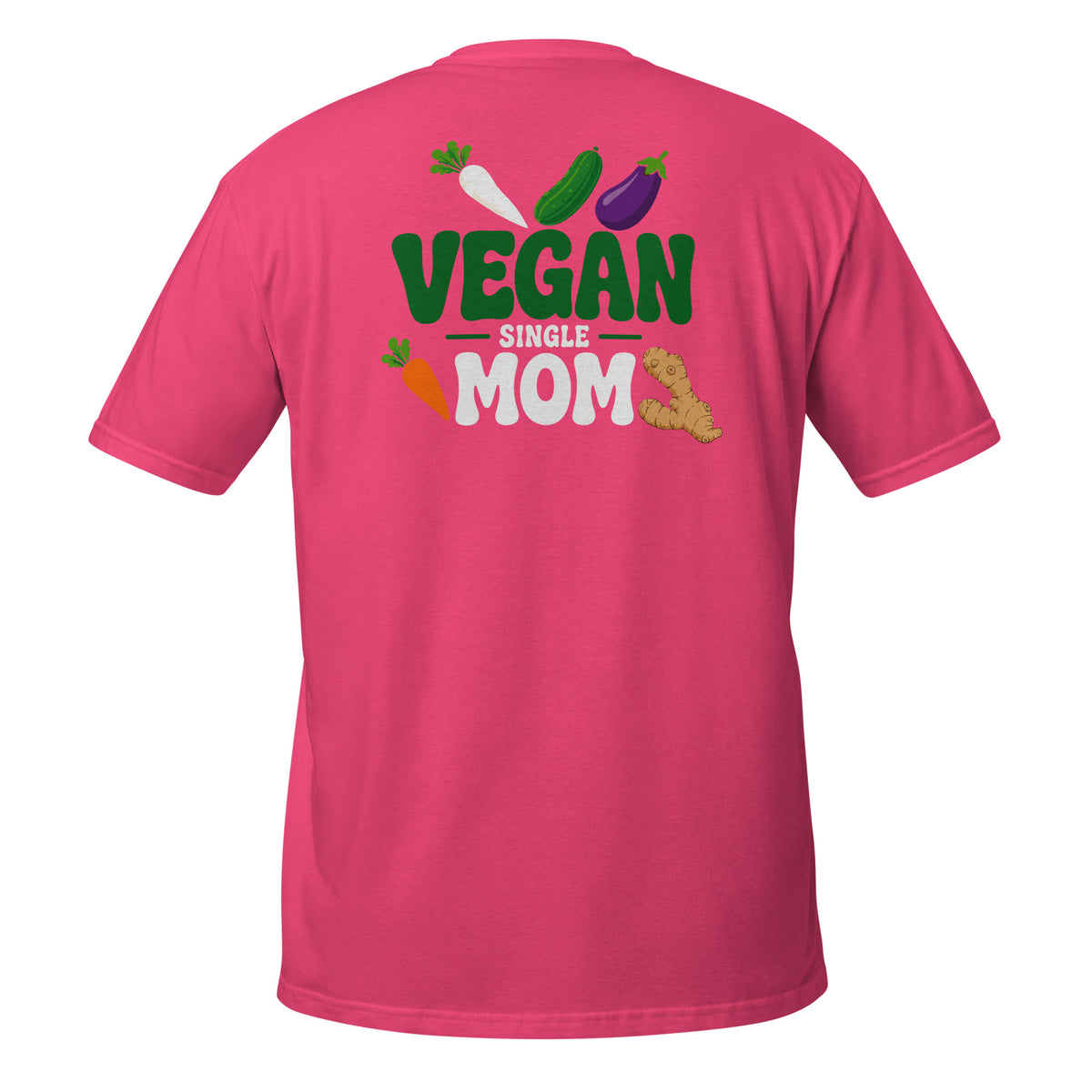 Vegan Single Mom – Meme Shirt Unisex | Auraloss