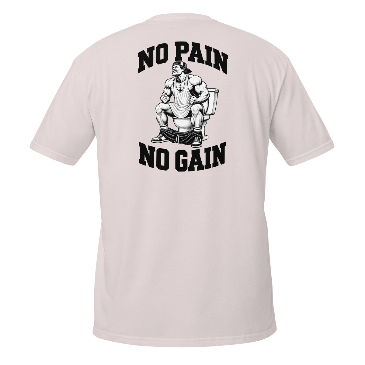 No Pain No Gain – Meme Shirt Unisex | Auraloss