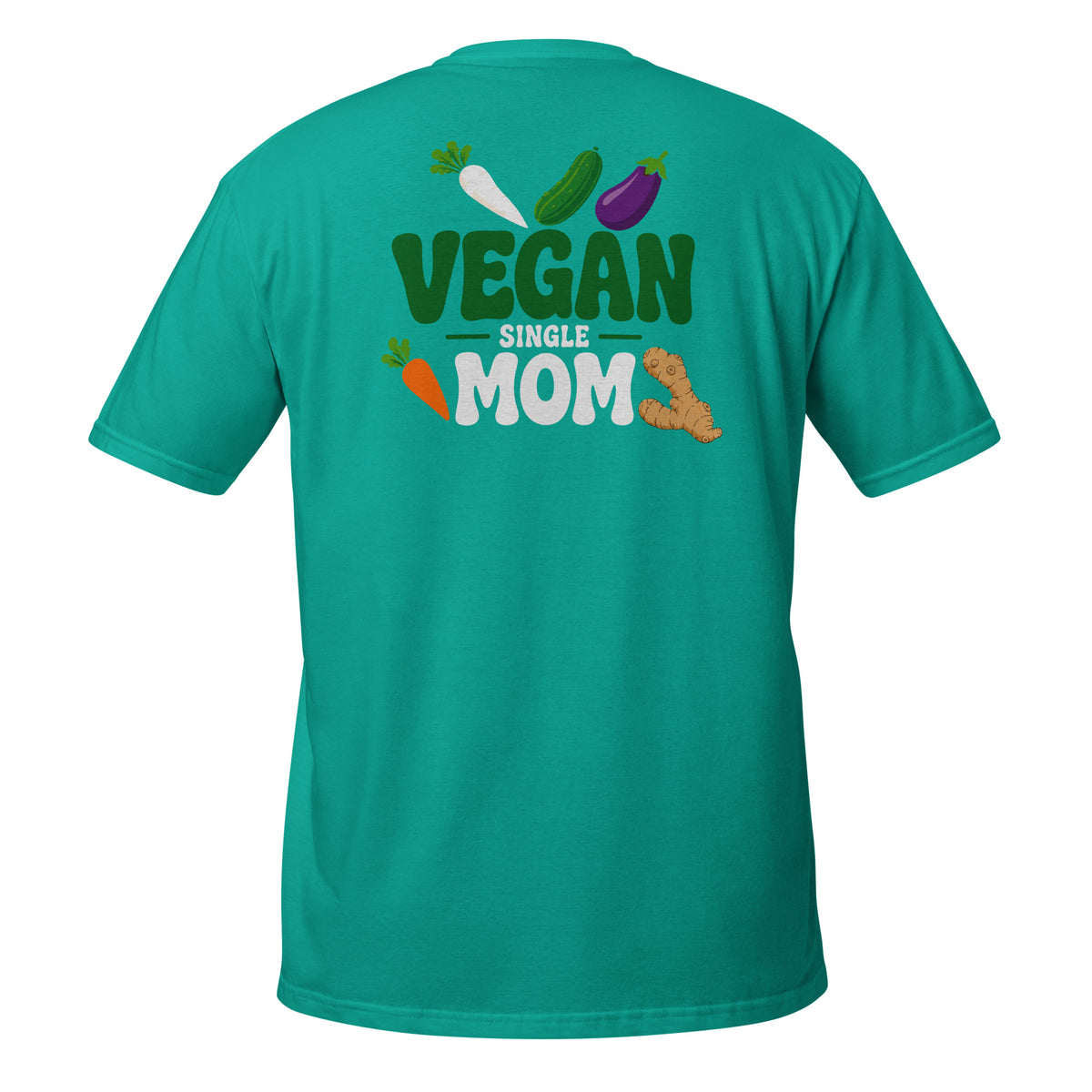 Vegan Single Mom – Meme Shirt Unisex | Auraloss
