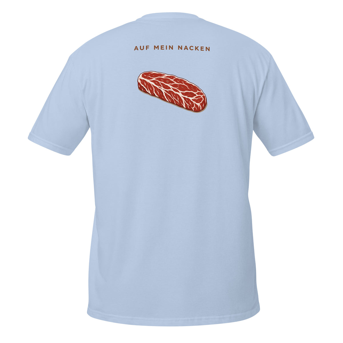 Auf mein Nacken – Meme Shirt Unisex | Auraloss