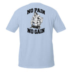 No Pain No Gain – Meme Shirt Unisex | Auraloss