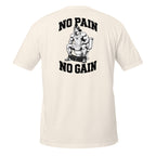 No Pain No Gain – Meme Shirt Unisex | Auraloss