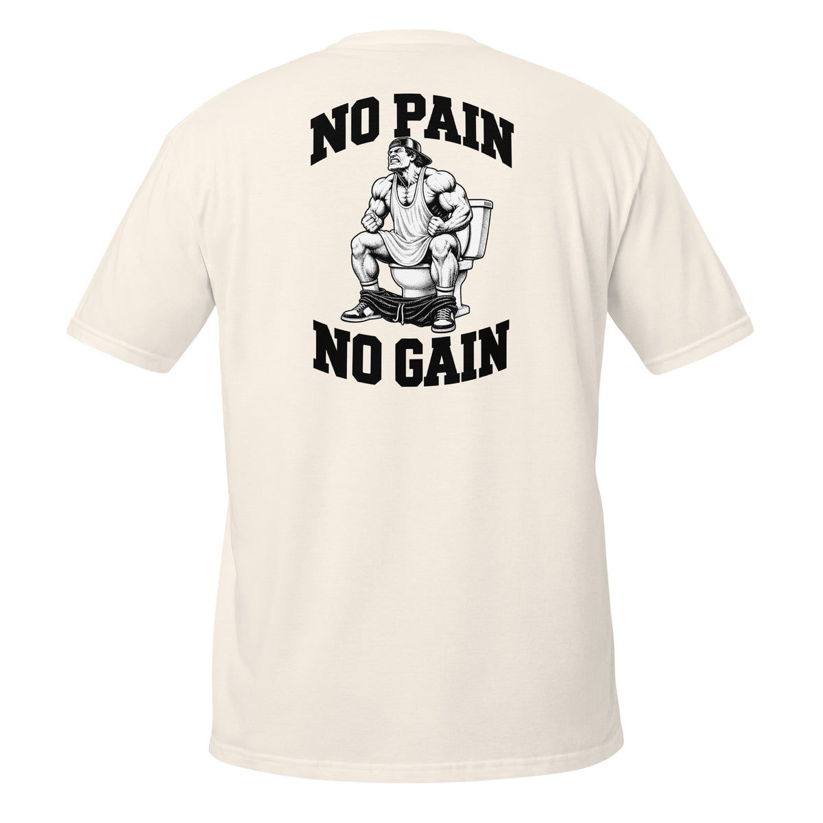 No Pain No Gain – Meme Shirt Unisex | Auraloss