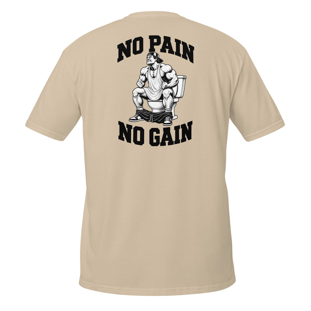 No Pain No Gain – Meme Shirt Unisex | Auraloss
