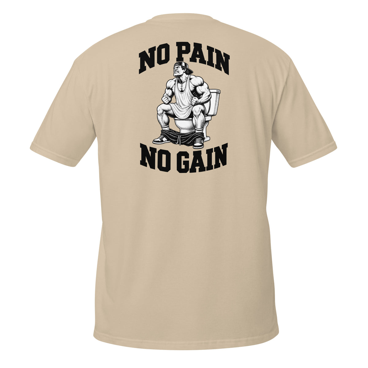 No Pain No Gain – Meme Shirt Unisex | Auraloss