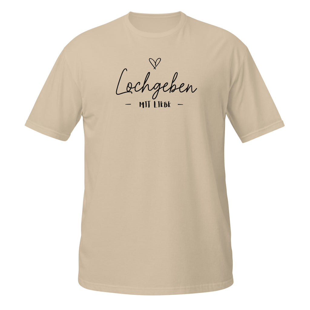 Loch geben mit Liebe – Meme Shirt Unisex | Auraloss