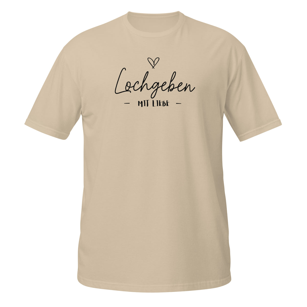 Loch geben mit Liebe – Meme Shirt Unisex | Auraloss